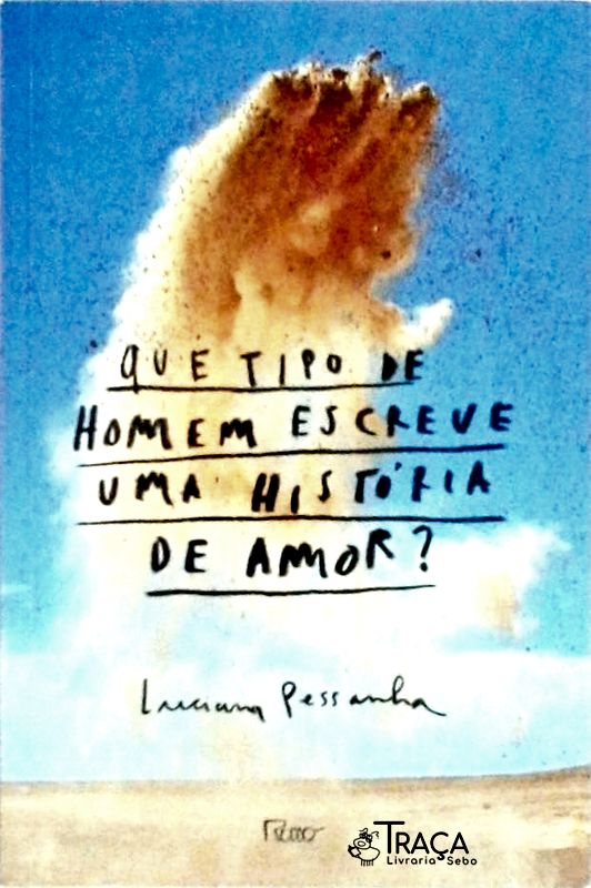 Que Tipo de Homem Escreve Uma História de Amor?