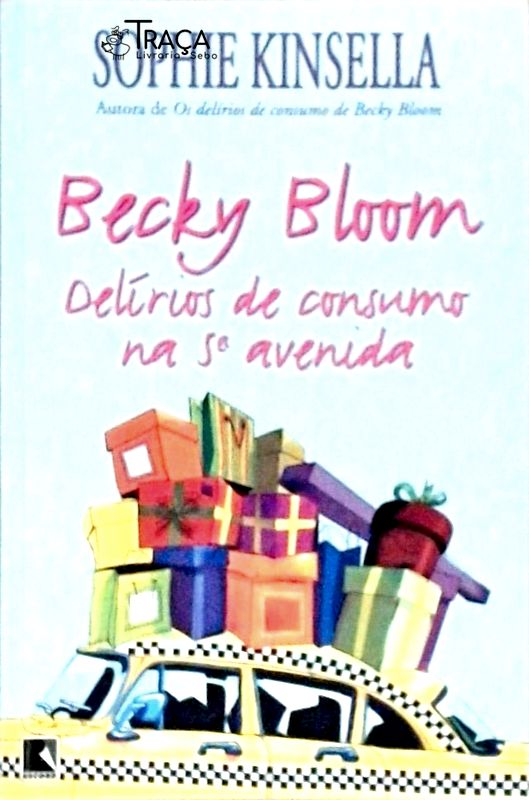 Becky Bloom - Delírios de Consumo Na 5ª Avenida