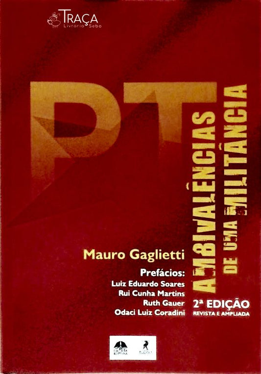 PT - Ambivalências De Uma Militância