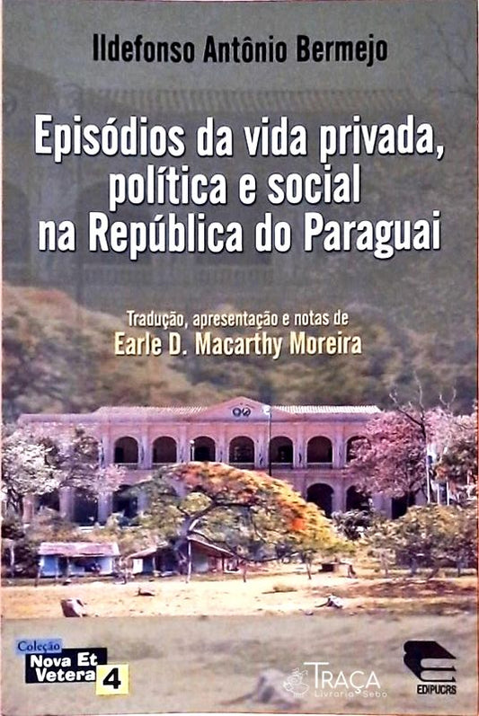 Episódios da Vida Privada, Política e Social Na República do Paraguai
