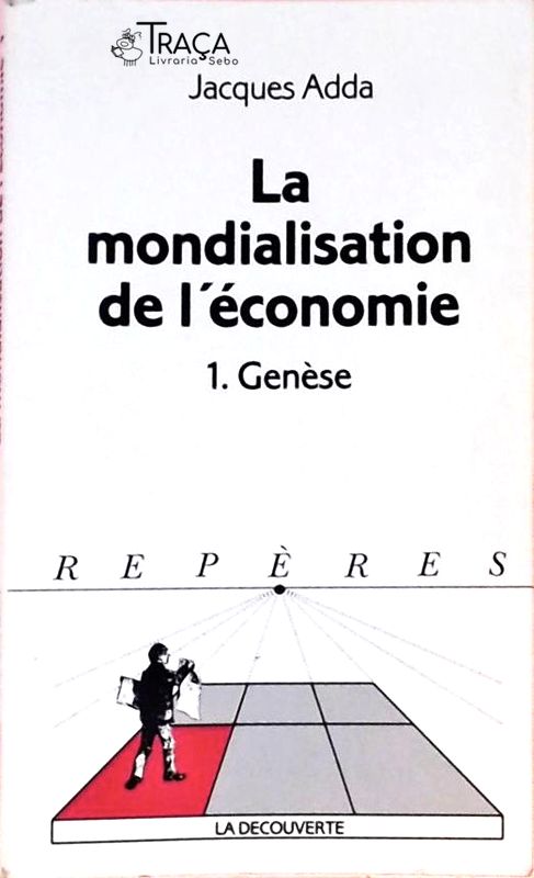 La Mondialisation de Léconomie - Tome 1 - Genese
