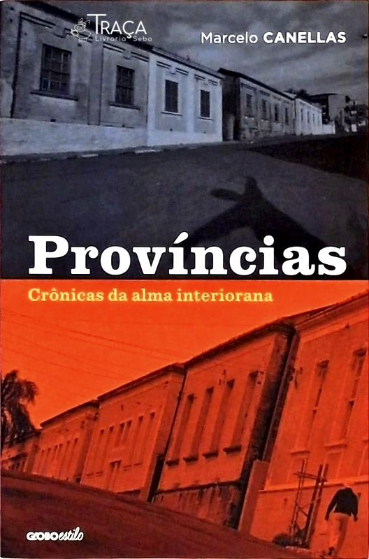 Províncias - Crônicas Da Alma Interiorana