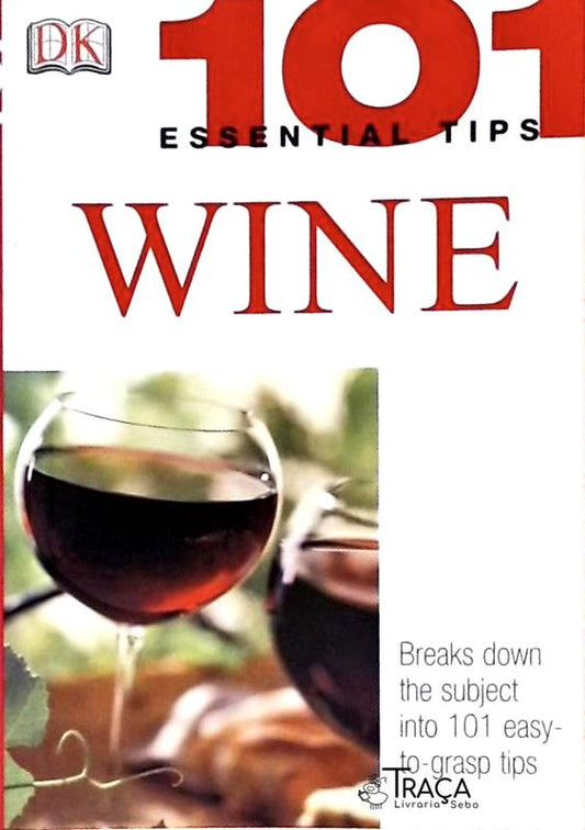 101 Essential Tips - Wine