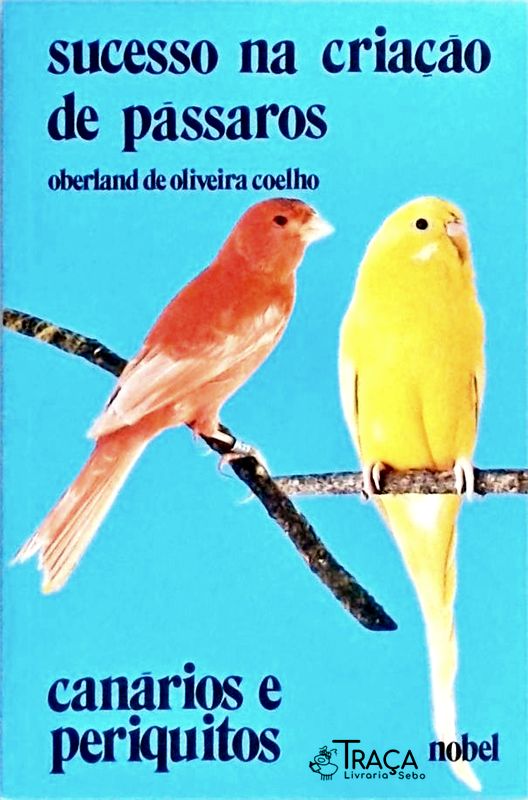 Sucesso Na Criação de Pássaros