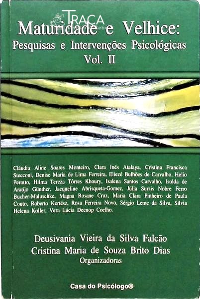 Maturidade e Velhice - Pesquisas e Intervenções Psicológicas - Volume 2