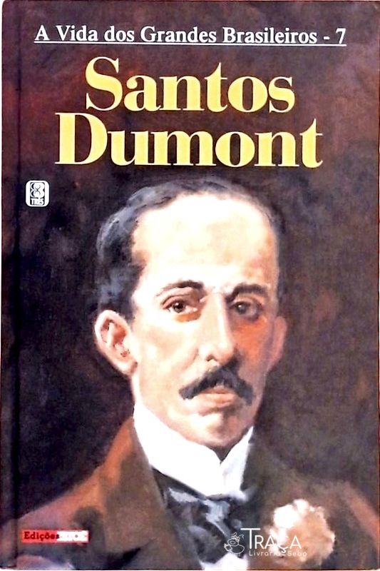 A Vida dos Grandes Brasileiros - Santos Dumont