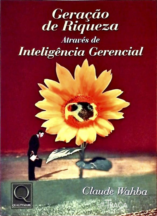 Geração da Riqueza Através da Inteligência Gerencial