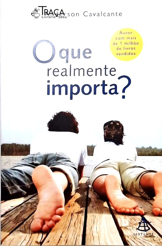 O Que Realmente Importa?