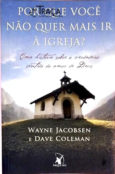 Por Que Você Não Quer Mais Ir À Igreja?