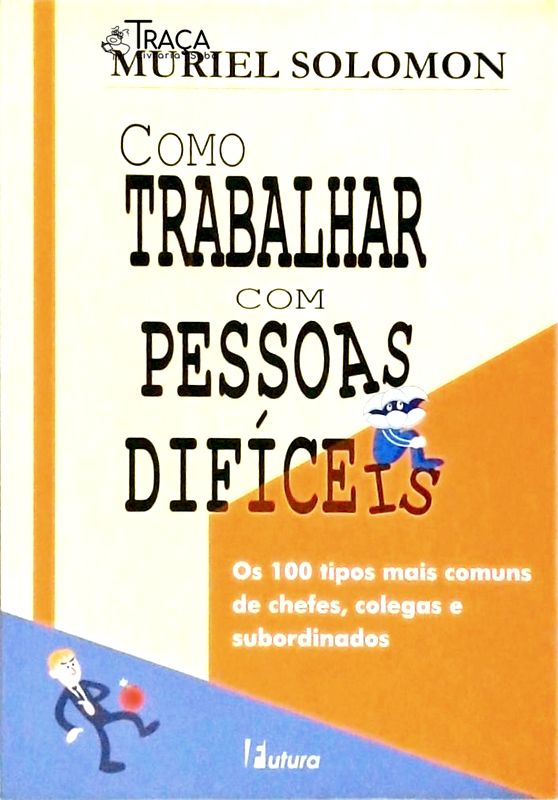 Como Trabalhar com Pessoas Difíceis