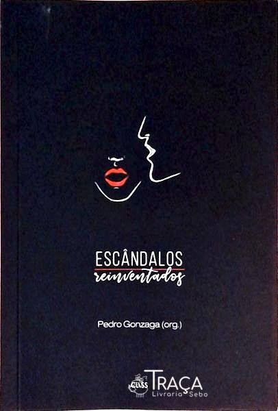 Escândalos Reinventados