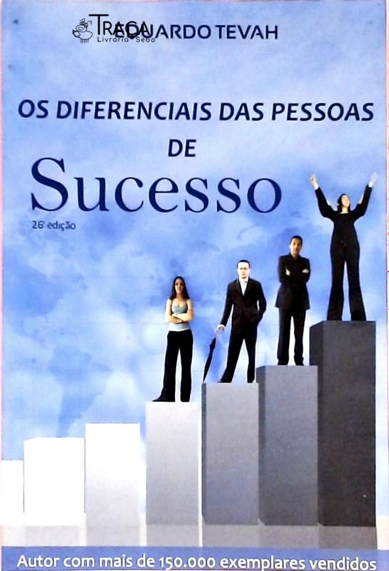 Os Diferenciais das Pessoas de Sucesso