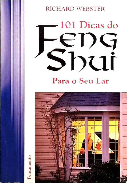 101 Dicas do Feng Shui para o Seu Lar