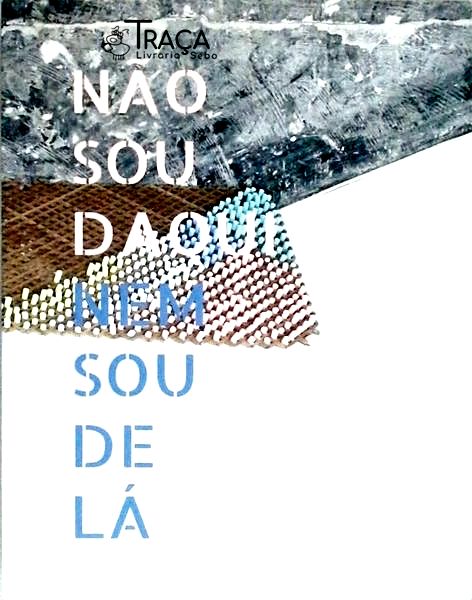 Não Sou Daqui Nem Sou de Lá