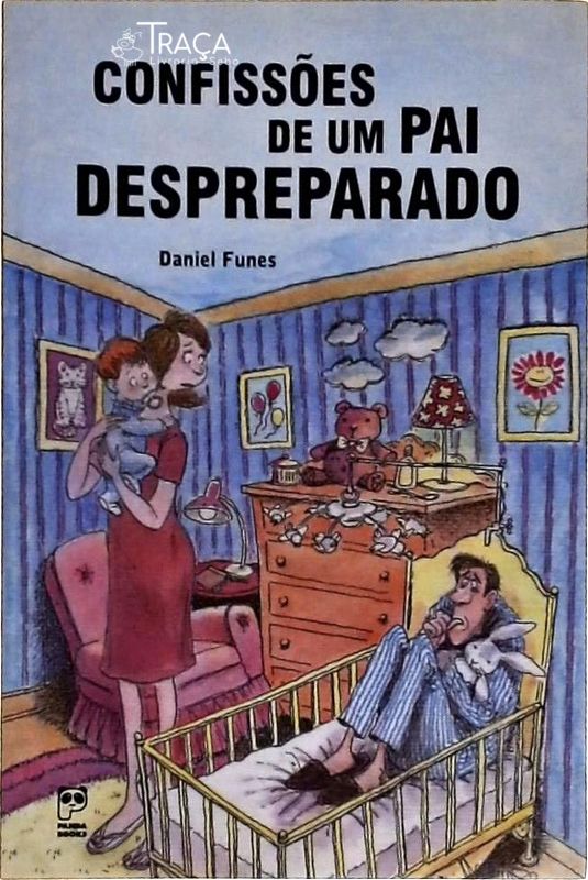 Confissões de Um Pai Despreparado