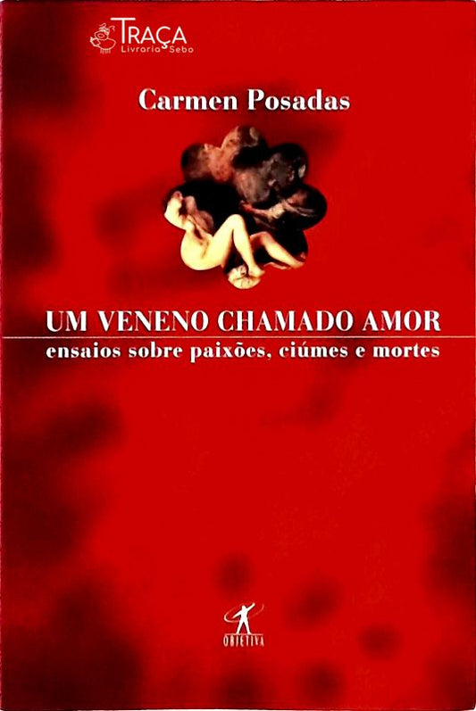 Um Veneno Chamado Amor