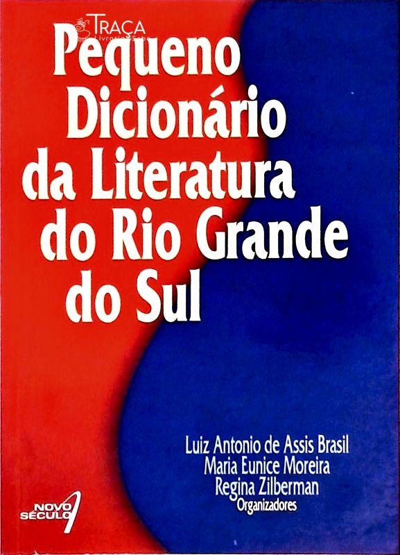 Pequeno Dicionário Da Literatura Do Rio Grande Do Sul