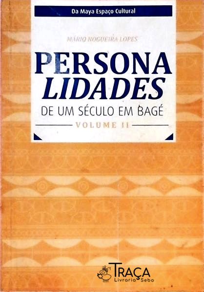Personalidades - de Um Século em Bagé - Volume 2