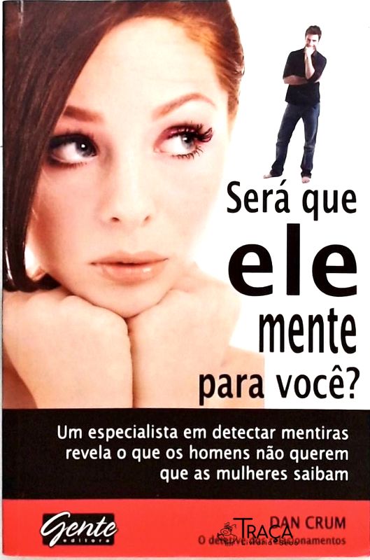 Será Que Ele Mente para Você?