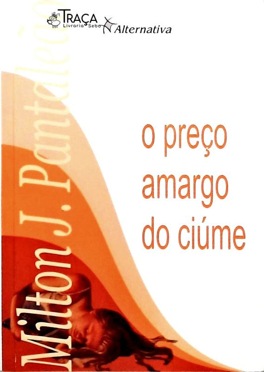 O Preço Amargo Do Ciúme