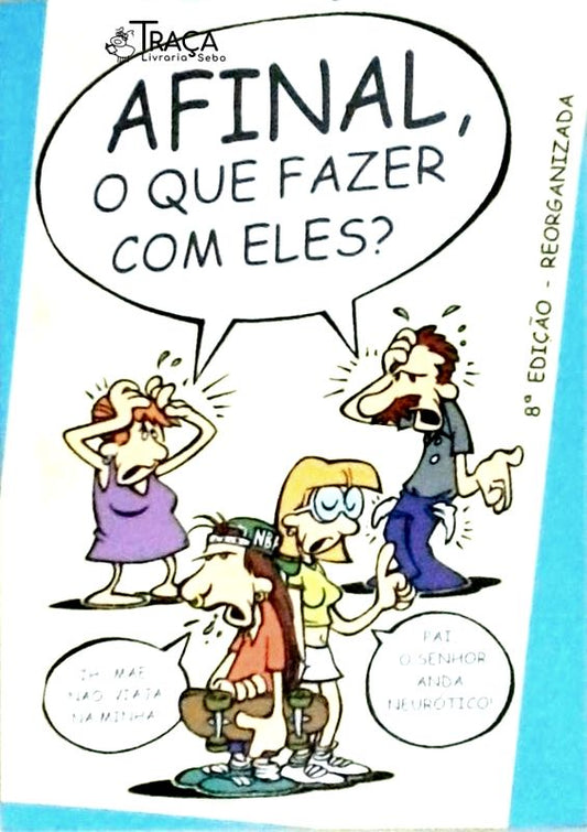 Afinal o que Fazer com Eles?