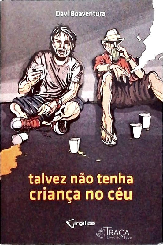 Talvez Não Tenha Criança No Céu