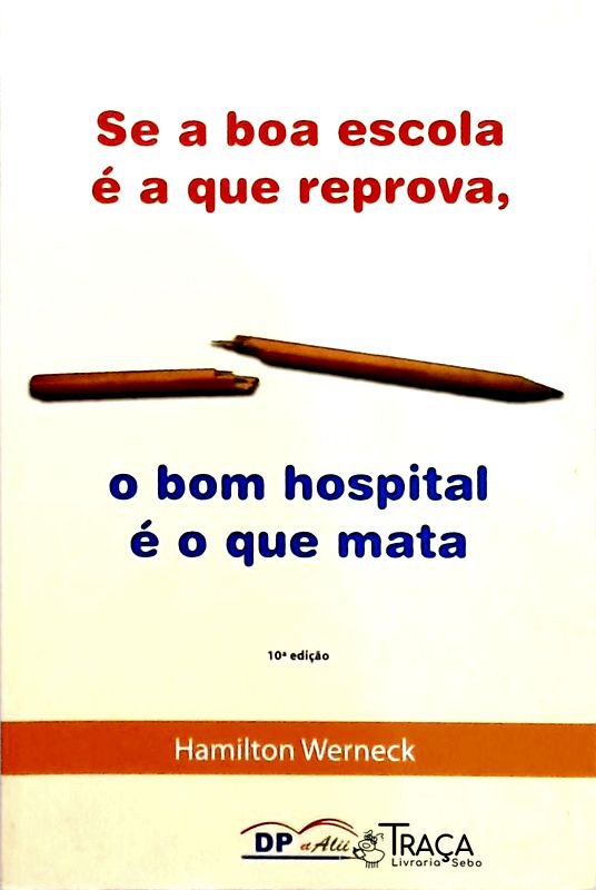 Se a Boa Escola É a Que Reprova, o Bom Hospital É o Que Mata