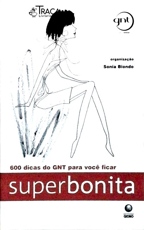 600 Dicas do Gnt para Você Ficar Superbonita