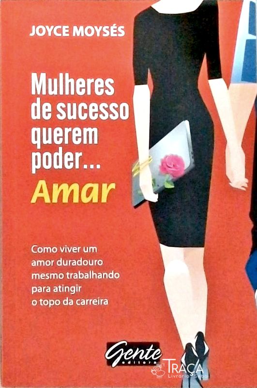 Mulheres de Sucesso Querem Poder... Amar