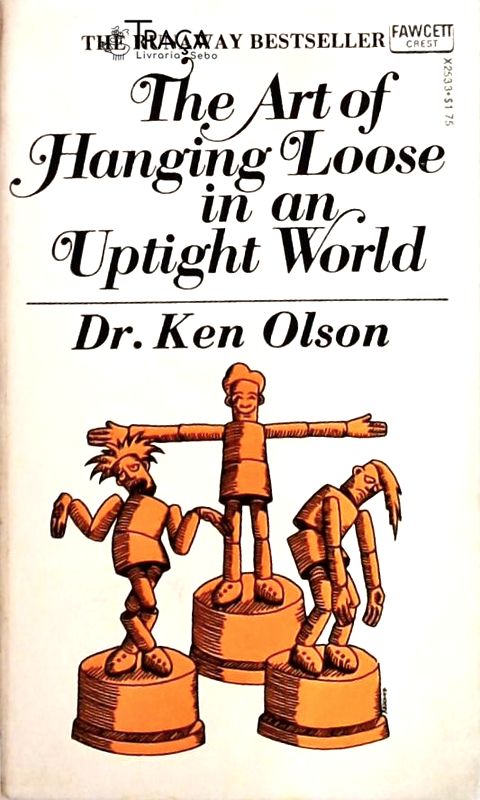 The Art Of Hanging Loose In An Uptight World