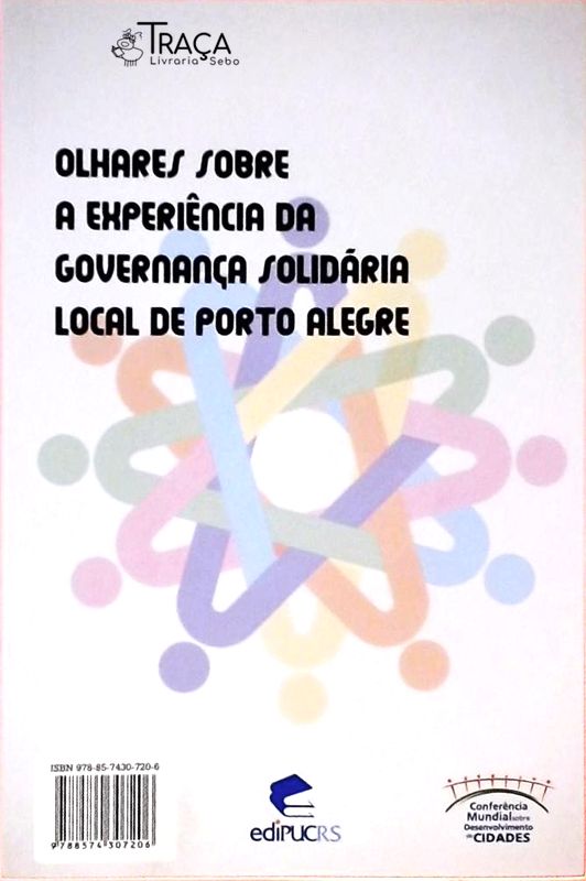 Olhares Sobre a Experiencia da Governança Solidaria Local de Porto Alegre