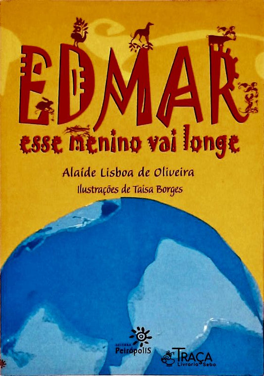 Esse Menino Vai Longe, Edmar
