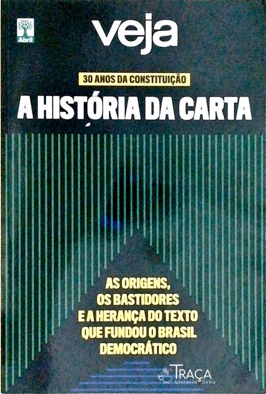 30 Anos De Constituição - A História Da Carta