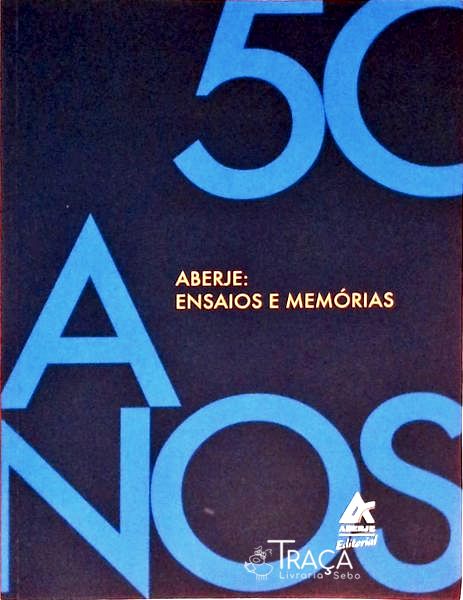 50 Anos Aberje - Ensaios e Memórias