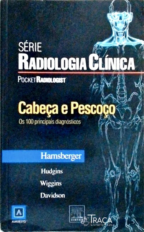 Cabeça e Pescoço - os 100 Principais Diagnósticos