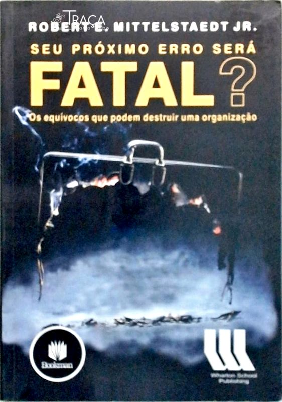 Seu Próximo Erro Será Fatal?