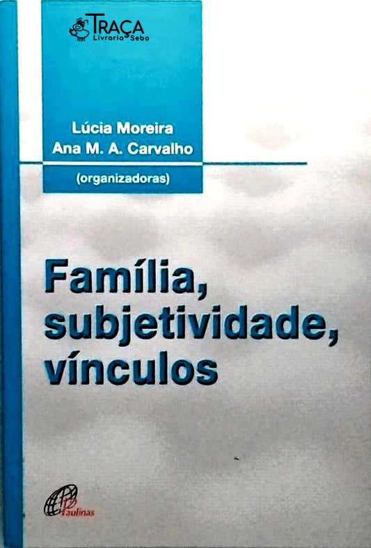 Família, Subjetividade, Vínculos