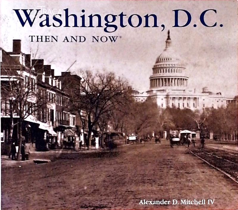 Washington, D.c. Then And Now