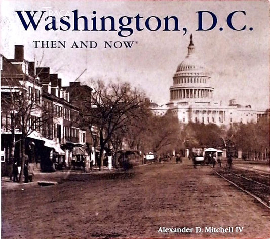 Washington, D.c. Then And Now
