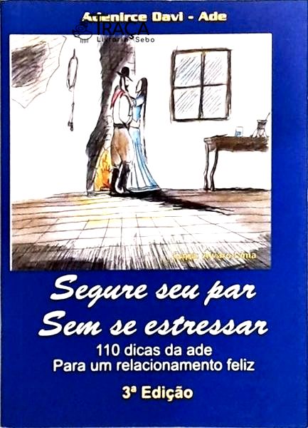 Segure Seu Par Sem Se Estressar