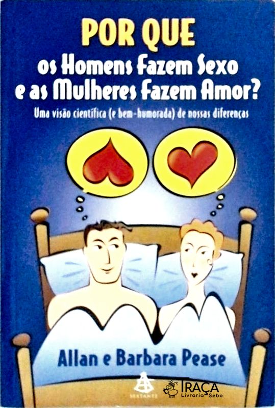 Por Que os Homens Fazem Sexo e as Mulheres Fazem Amor?