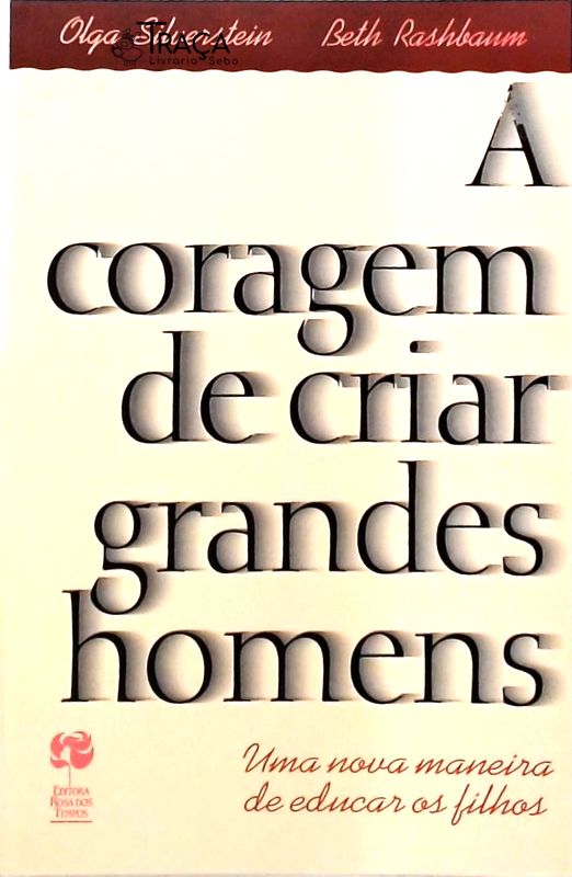 A Coragem de Criar Grandes Homens