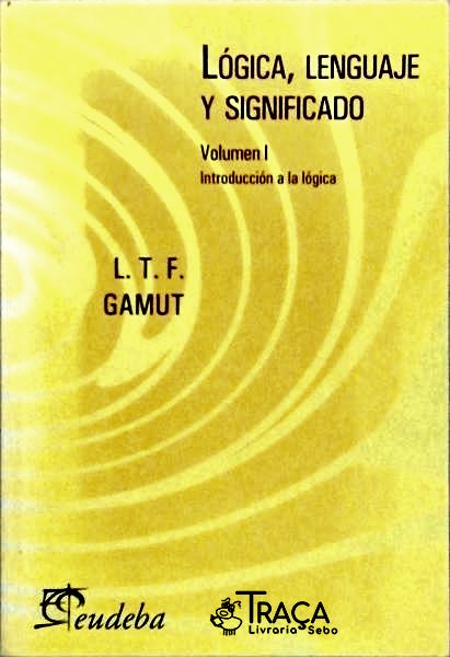 Lógica, Lenguaje Y Significado - Volume 1