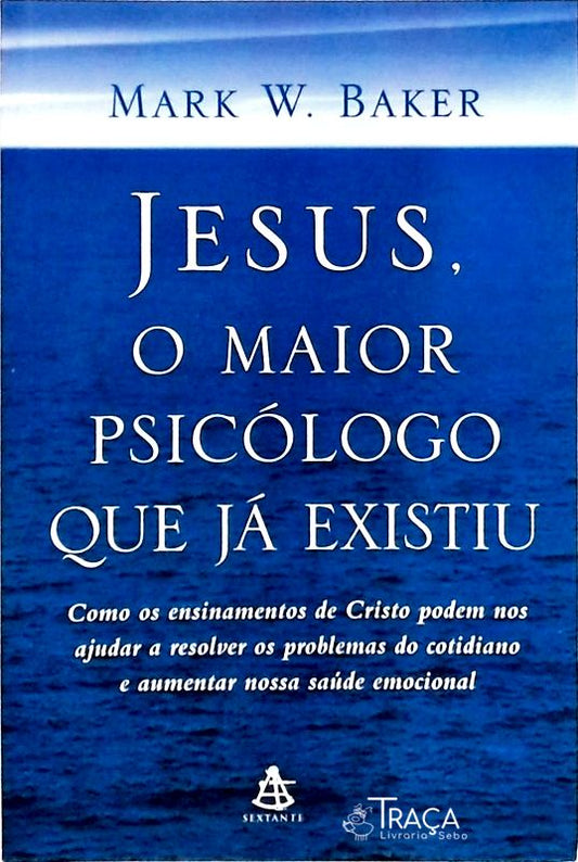 Jesus O Maior Psicólogo Que Já Existiu