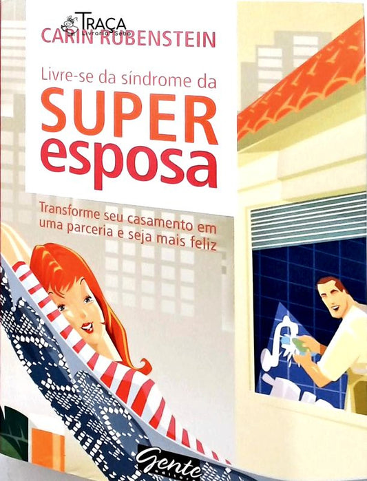 Livre-se da Síndrome da Superesposa
