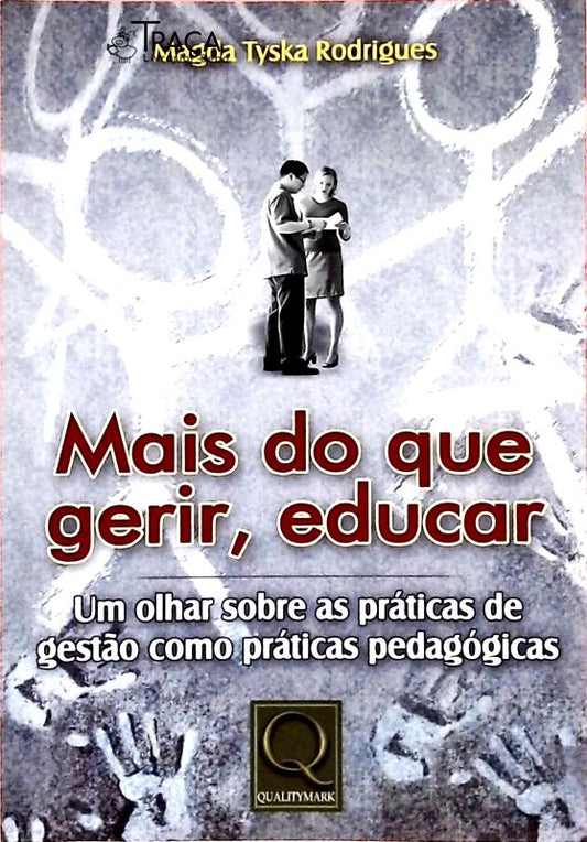 Mais do Que Gerir, Educar