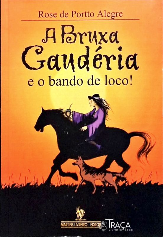 A Bruxa Gaudéria E O Bando De Loco!