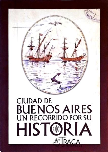 Ciudad de Buenos Aires - Un Recorrido por Su Historia