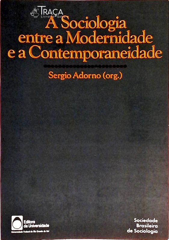 A Sociologia Entre a Modernidade e a Contemporaneidade