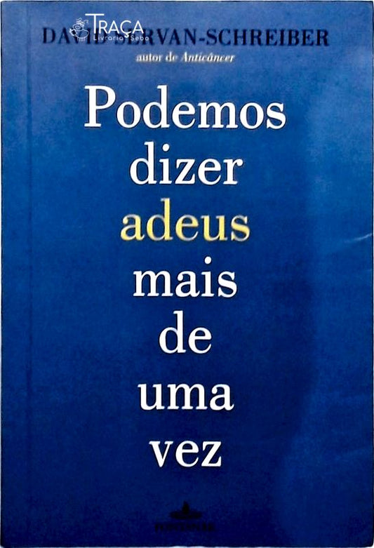 Podemos Dizer Adeus Mais de Uma Vez